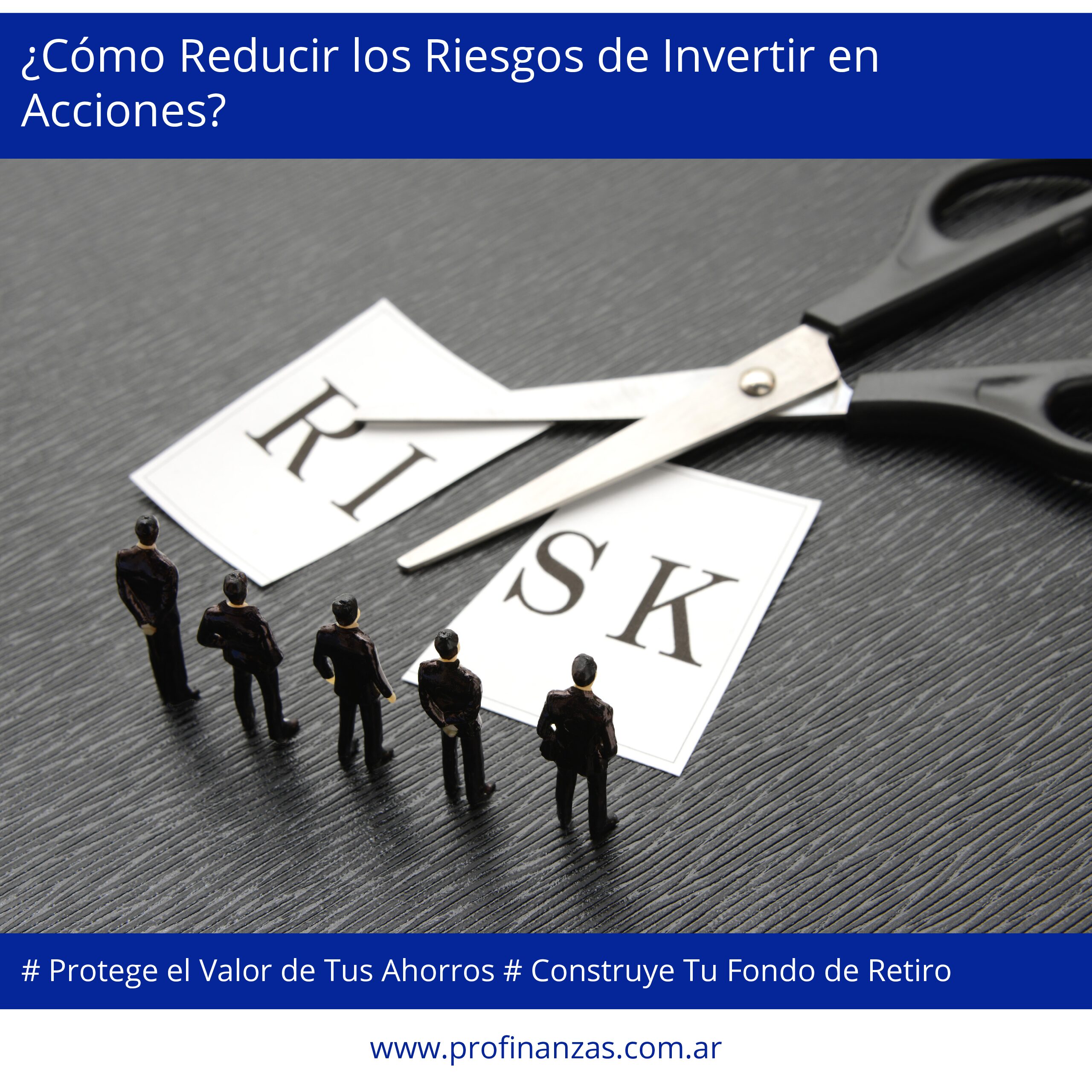 ¿Cómo Reducir los Riesgos de Invertir en Acciones?